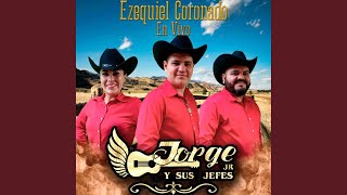 Video thumbnail of "Jorge Jr Y Sus Jefes - Ezequiel Coronado"