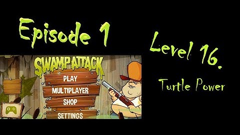 Swamp Attack, Episode 1 Level 16. Turtle Power