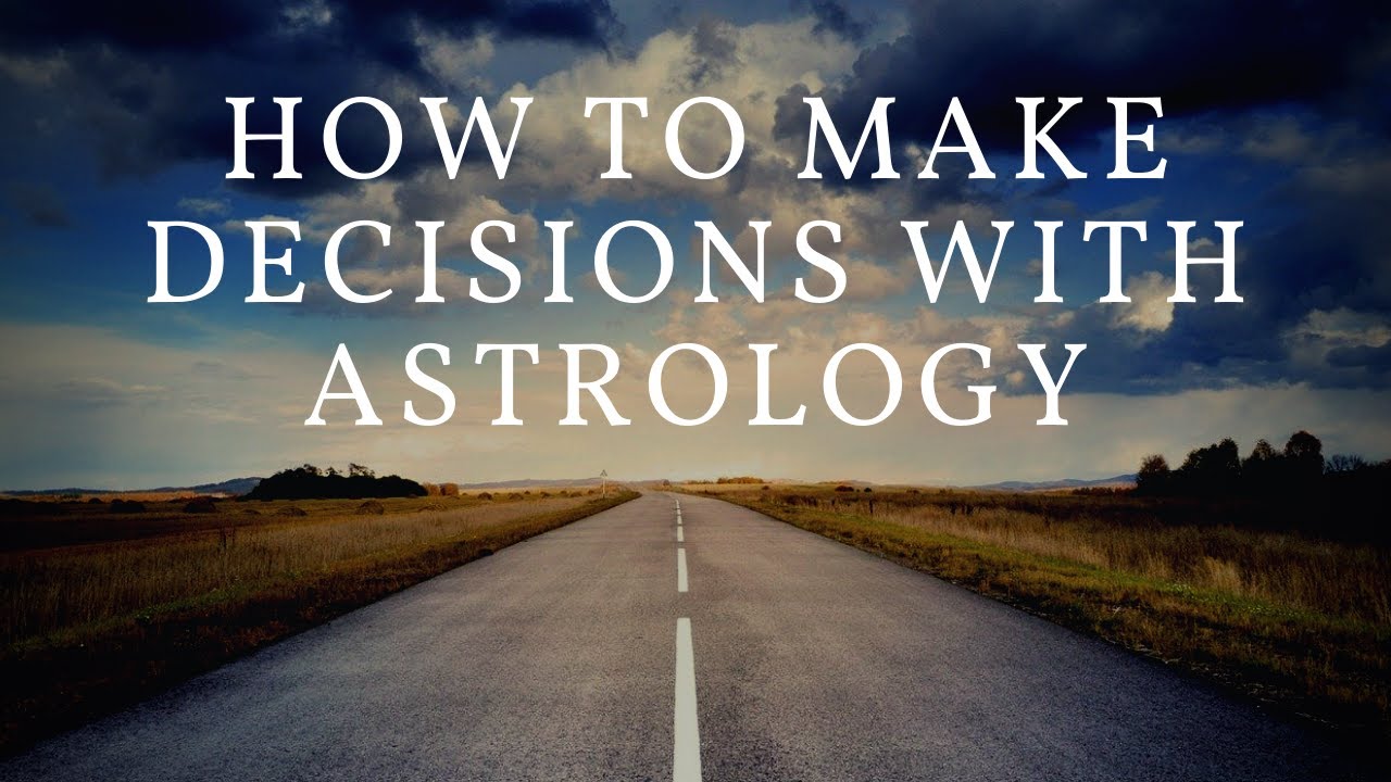 How to Make Decisions Using Astrology - YouTube