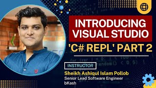Class 3: Introducing the Visual Studio 'C# REPL' | Part 2