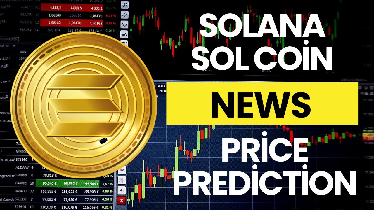 Solana (SOL) News Today / Solana (SOL) Price Prediction / Solana (SOL ...