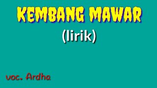 ARDHA - Kembang mawar(lirik)