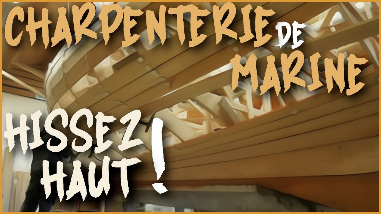 Cette semaine, je deviens... CHARPENTIER DE MARINE