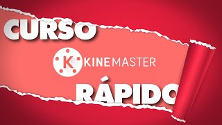 KINEMASTER  Edita vídeo en tu SMARTPHONE  [CURSO RÁPIDO Y GRATIS]