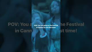 Pov You Are Going To The Cannes Festival For The First Time