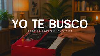 2 hora - MUSICA INSTRUMENTAL PARA ORAR Y PREDICAR - YO TE BUSCO  - ESPIRITU SANTO