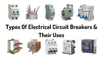 types of electrical circuit breakers and uses | very informative