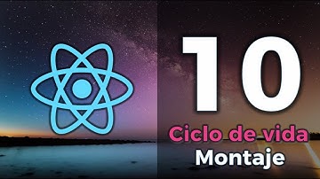 Mini curso de React (10): Ciclo de vida de los componentes - Montaje