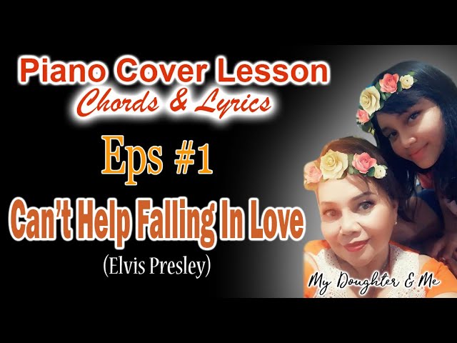 Piano Cover Lesson - Chords u0026 Lyric - CAN'T HELP FALLING IN LOVE class=