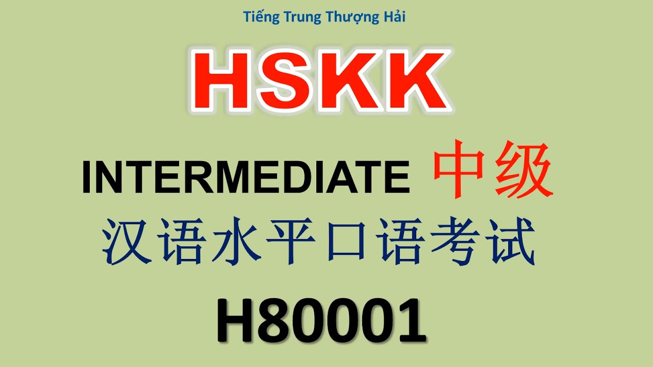 Đề thi HSKK Trung cấp/CÓ ĐÁP ÁN/HSKK中级 (Mã H80001)