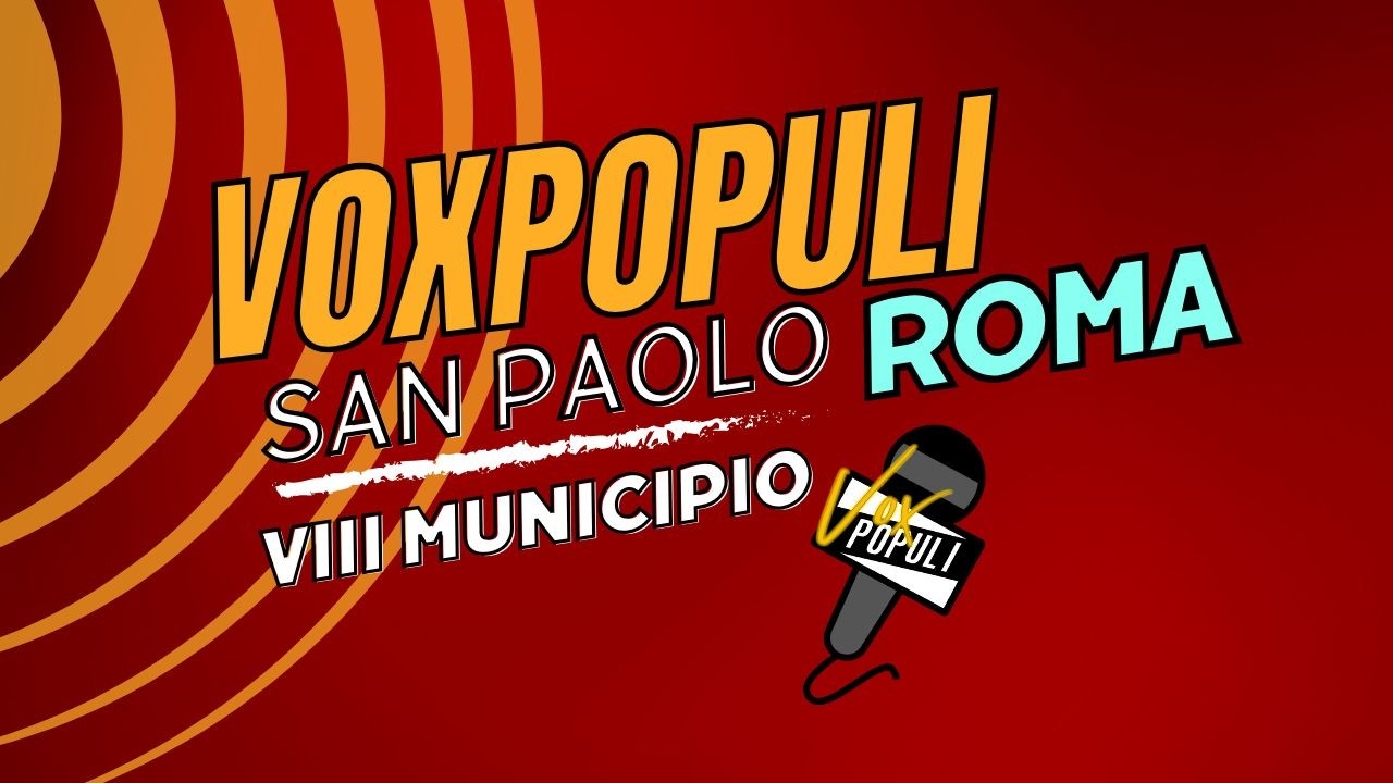 Vox Populi Roma, quartiere San Paolo - VIII Municipio