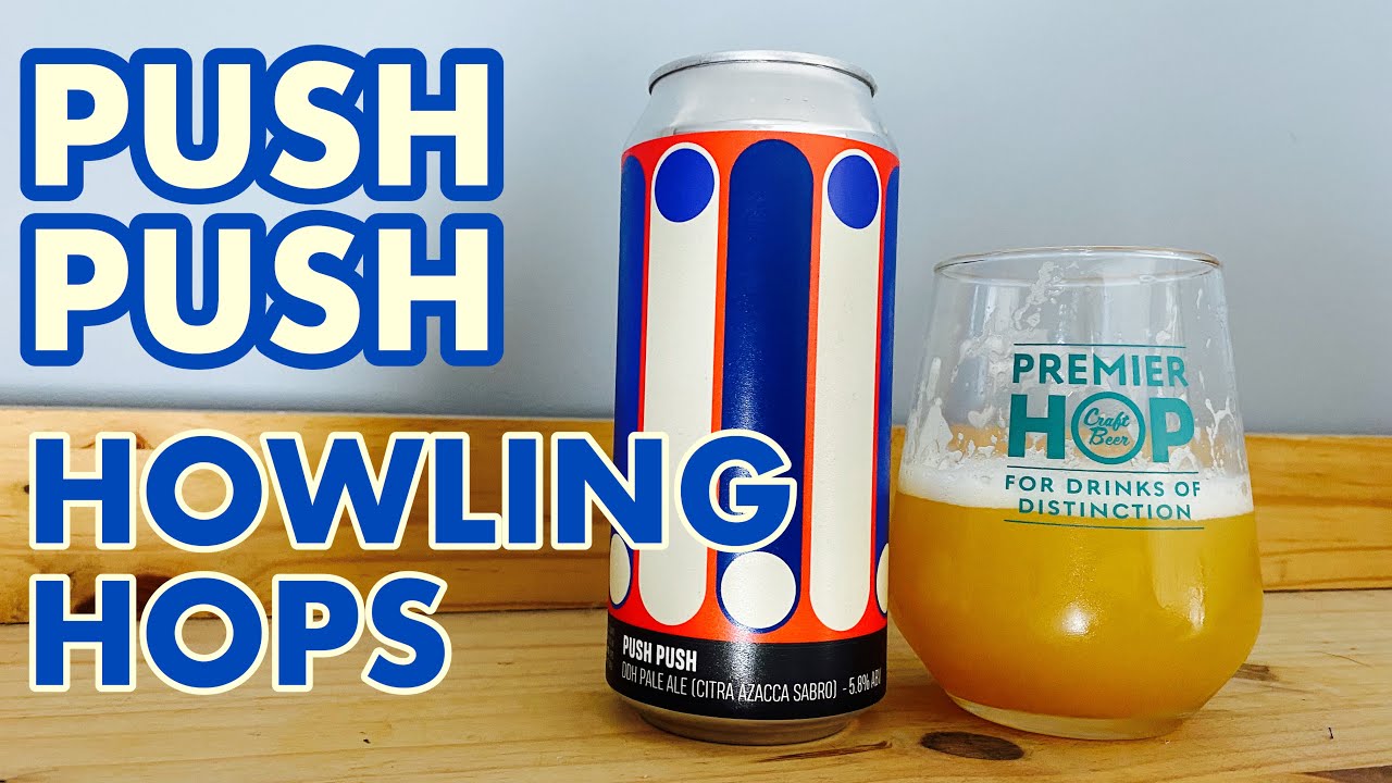 Push Push DDH Pale Ale | Howling Hops