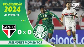 SÃO PAULO 0 X 0 PALMEIRAS | MELHORES MOMENTOS | 4ª RODADA DO BRASILEIRÃO SÉRIE A 2024 | ge.globo