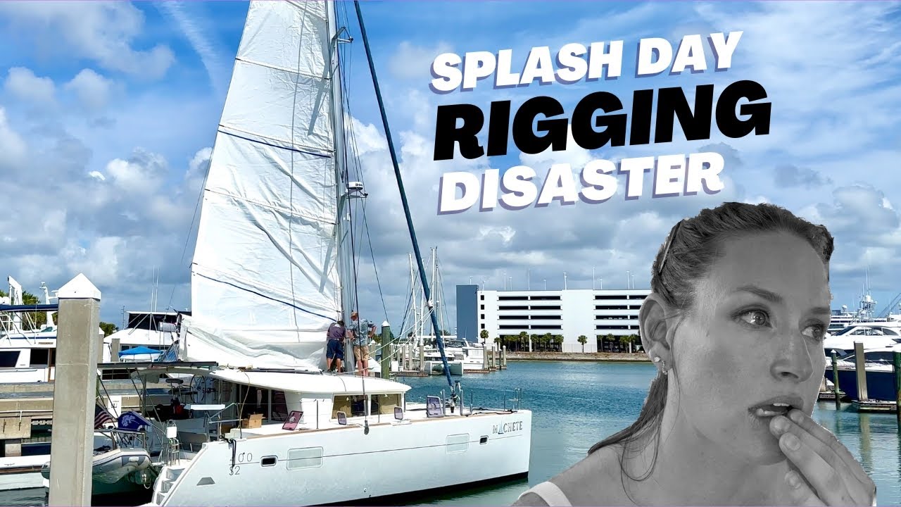 🎥Ep.14. SPLASH DAY! And our RIGGING is left in a DISASTER state on our charter CATAMARAN!