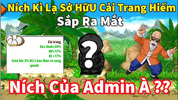 [Nro] Ních Ngọc Rồng Kì Lạ Sở Hữu Cải Trang Siêu Hiếm Sắp Ra Mắt Trong Game Ngọc Rồng Online