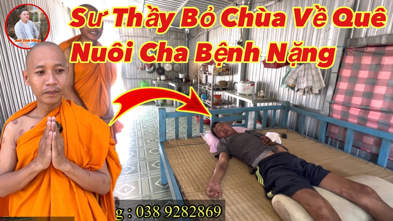 Ly kỳ sư thầy bỏ chùa về quê phụng dưỡng cha già bệnh nặng ai thấy cũng xót xa