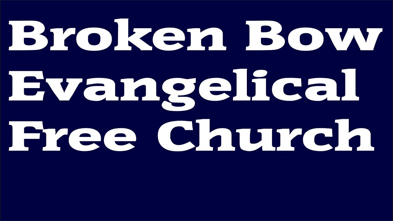 20171231 Broken Bow Evangelical Free Church Service YouTube