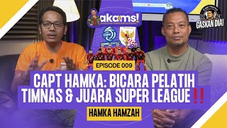 HAMKA HAMZAH: NATIONAL TEAM COACHES MUST HAVE DISCIPLINE & A CHAMPIONAL MENTALITY. PERSIB WILL BE...