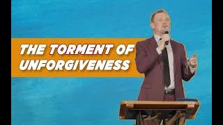 THE TORMENT OF UNFORGIVENESS