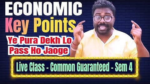Sem 4 ECONOMIC || Common Guaranteed || All Chapter in One Video || Key Points @GDT_RoshanSir