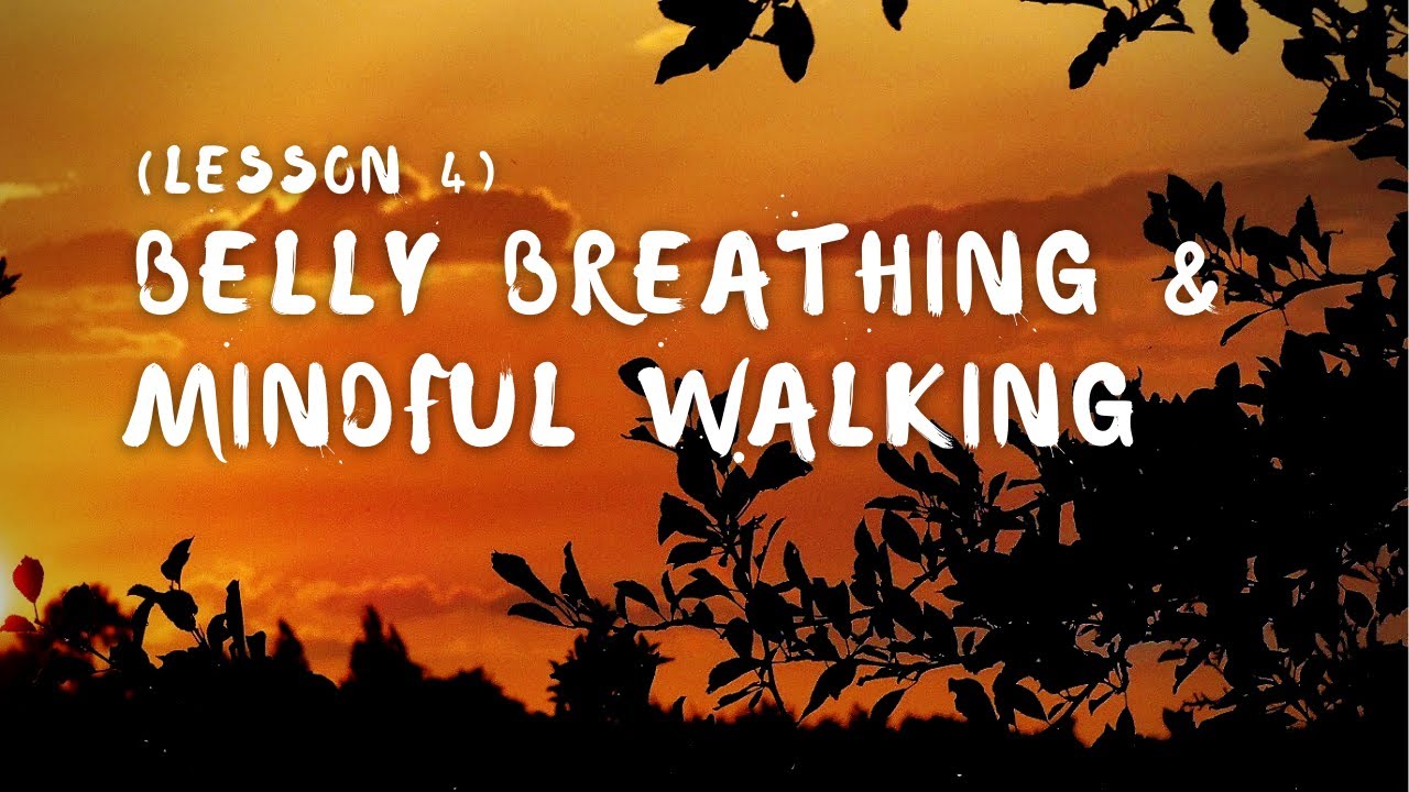 Lesson 4: Weathering The Storms - Belly Breathing & Mindful Walking | By Kaira Jewel Lingo