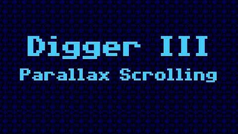 Parallax Scrolling in Digger III