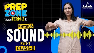 Sound (Part 1) | Class 9 | Physics | Prep Zone Term-2