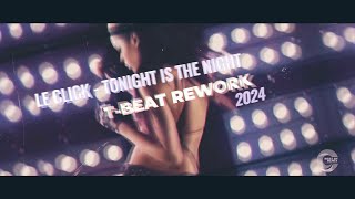 Le Click - Tonight Is The Night (T-Beat Rework) 2024