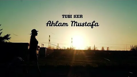 -  | Ahlam Mustafa - Tubi Ker