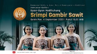 Srimpi Gambir Sawit Uyon-Uyon Hadiluhung Sapar 1957 Jimawal 4 September 2023