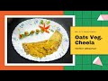 Oats Veg  Cheela/Complete &amp; Healthy Breakfast in 15 Minutes/ How to make Oats Veg. Breakfast
