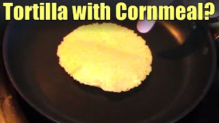 Corn Tortilla Using Cornmeal & Masa Harina