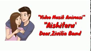 Lirik Lagu Aishiteru - Zivilia band (Animasi)