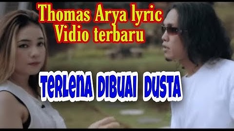 Thomas Arya-Terlena Dibuai Dusta[Official Lyric Vidio HD]