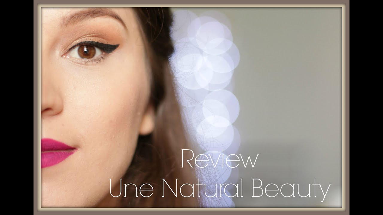 [ Revue ] : UNE Natural Beauty / UNE تجربتي مع | Diotis Diaries