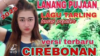 LANANG PUJAAN 🎼 TARLING CIREBONAN 🎼 TARLINGAN VIRAL HITS 2025