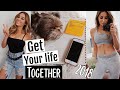 Get your life together in 2018 | 7 Things you should do to ACHIEVE YOUR GOALS!