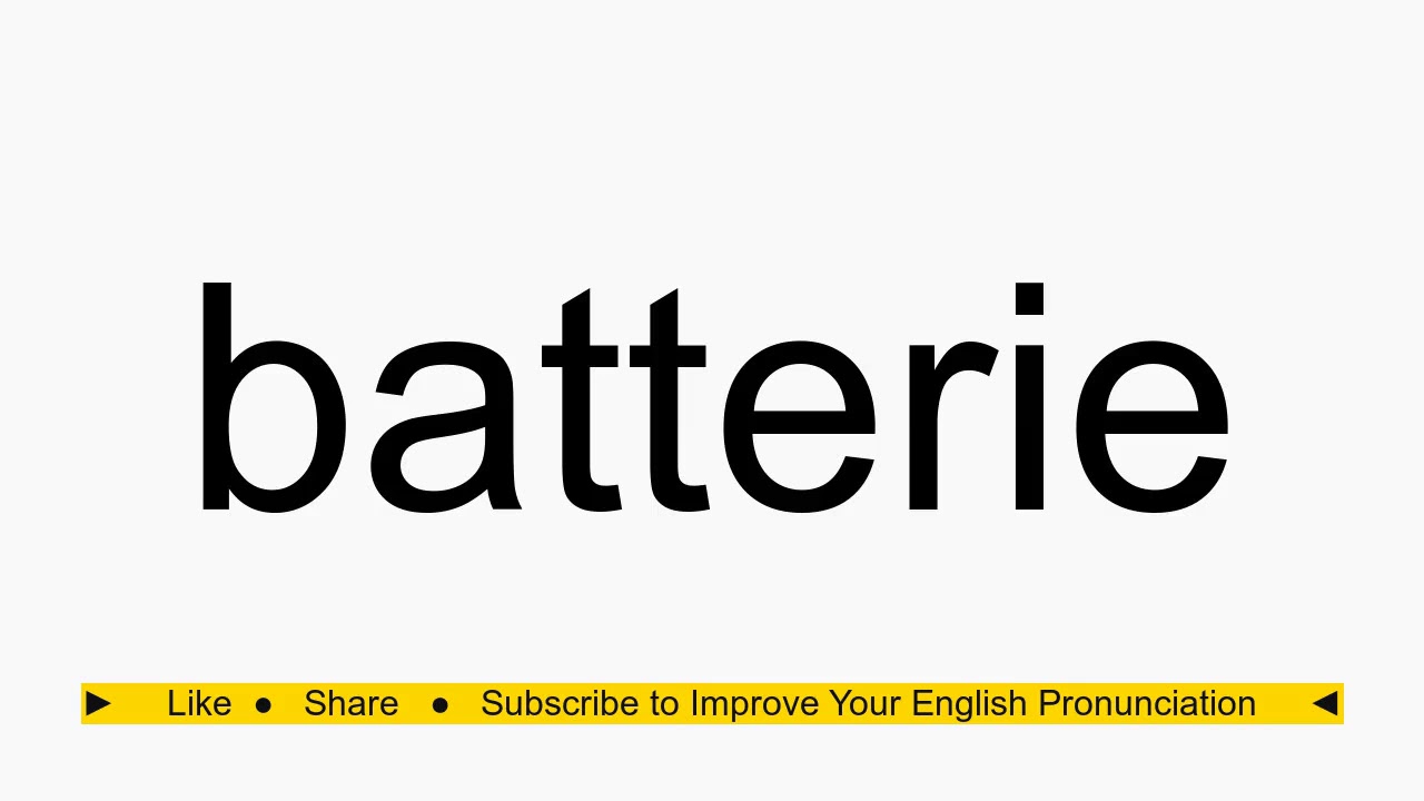 How to pronounce batterie YouTube