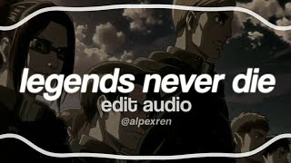 legends never die || edit audio