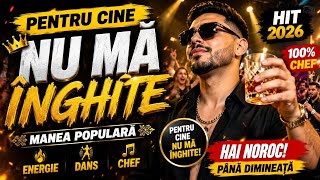 PENTRU CINE NU MĂ ÎNGHITE 🔥 Manela Populară 2026 | HIT DE PETRECERE cu Energie și Dans