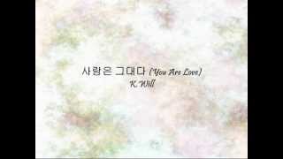 Video-Miniaturansicht von „K.Will - 사랑은 그대다 (You Are Love) [Han & Eng]“