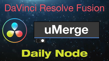 DaVinci Resolve Fusion uMerge Node