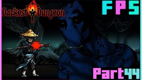 A Figure In The Mist | Darkest Dungeon Modded Part 44 - Foreman Plays Stuff