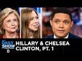 Hillary Rodham Clinton & Chelsea Clinton - Conspiracy Theories & Impeachment | The Daily Show