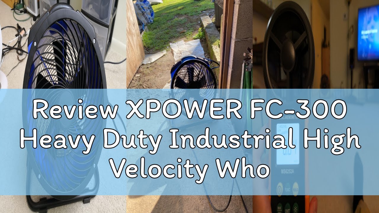 Review XPOWER FC-300 Heavy Duty Industrial High Velocity Whole Room Air Mover Air Circulator Utility