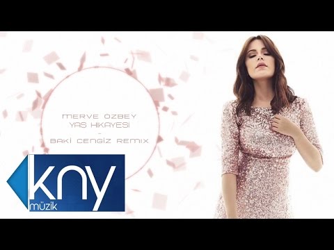 Merve Özbey - Yaş Hikayesi (Baki Cengiz Remix)