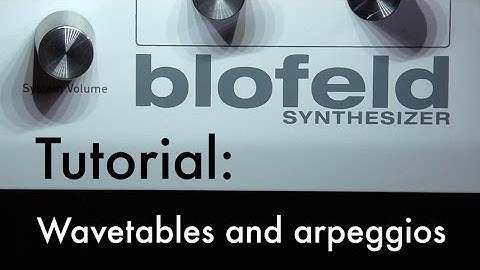 Waldorf Blofeld tutorial - how to use wavetables & arpeggios
