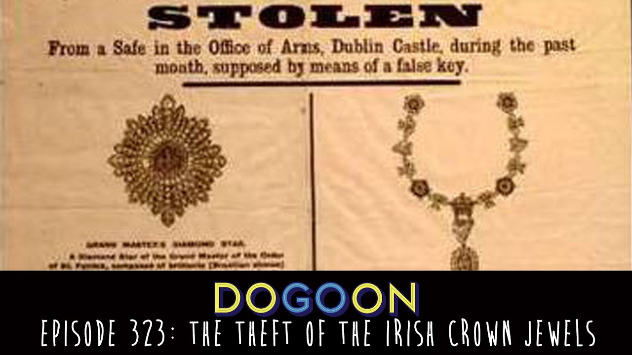 Theft Of The Irish Crown Jewels Do Go On Podcast (Ep 323) YouTube