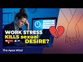 Why Your Job Is Killing Your Sex Drive 🧠💔 | The Apex Mind Podcast