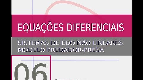 Sistemas de EDO não lineares 06: Modelo Predador - Presa